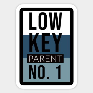 Low Key Parent #1 Sticker